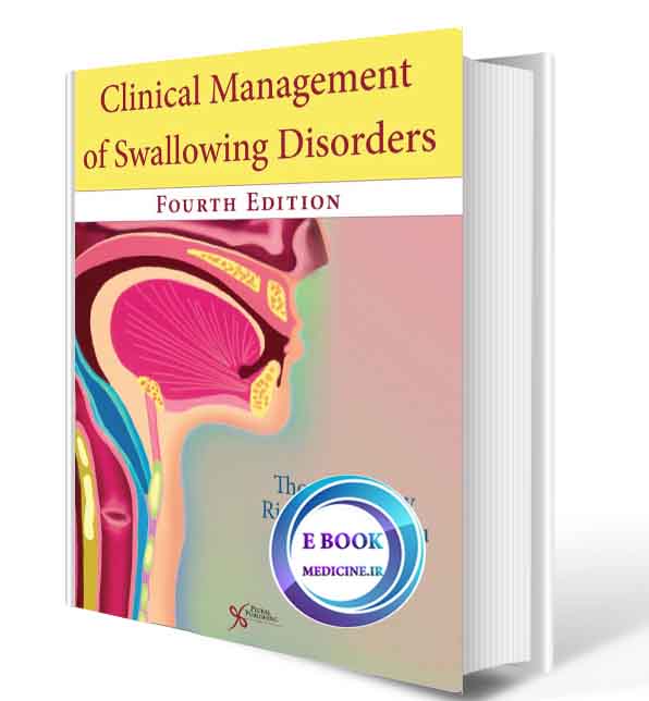 دانلود کتاب Clinical Management of Swallowing Disorders2018( ORIGINAL PDF)